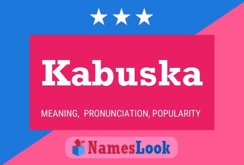 Kabuska Namensposter