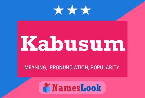 Kabusum Namensposter