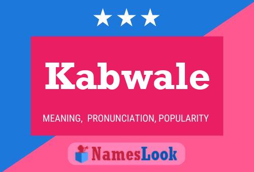 Kabwale Namensposter