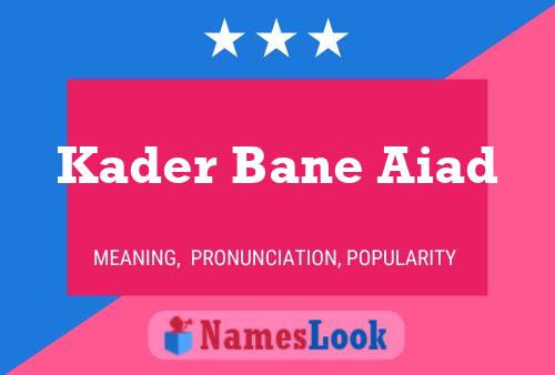 Kader Bane Aiad Namensposter