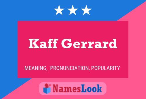 Kaff Gerrard Namensposter