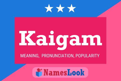 Kaigam Namensposter