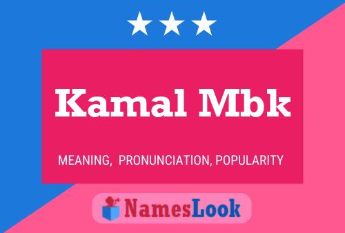 Kamal Mbk Namensposter