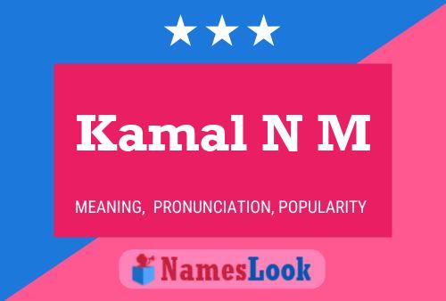 Kamal N M Namensposter