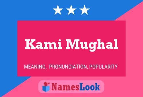 Kami Mughal Namensposter