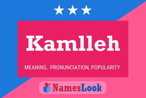 Kamlleh Namensposter