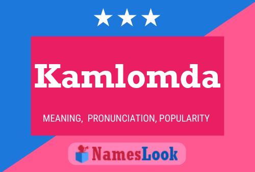 Kamlomda Namensposter