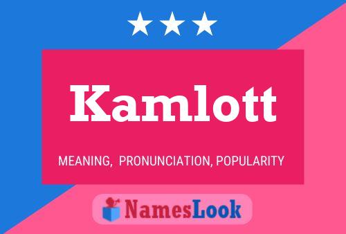 Kamlott Namensposter