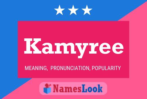 Kamyree Namensposter