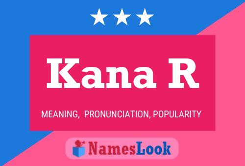 Kana R Namensposter