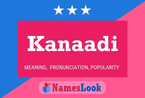 Kanaadi Namensposter