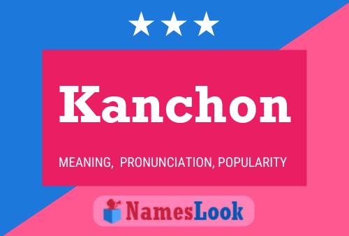 Kanchon Namensposter