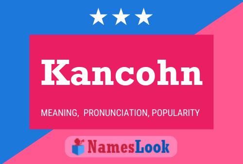 Kancohn Namensposter