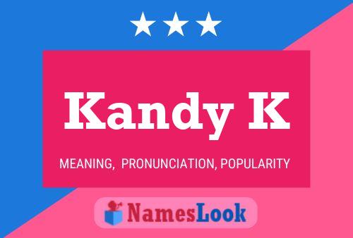 Kandy K Namensposter