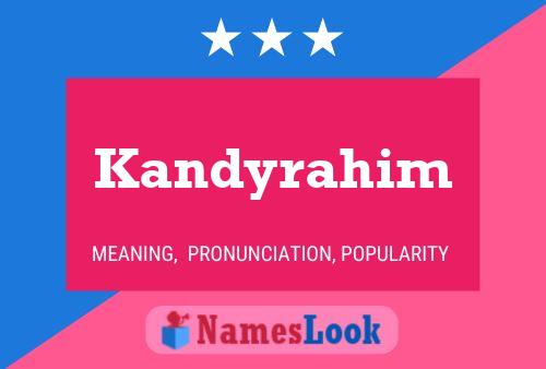 Kandyrahim Namensposter