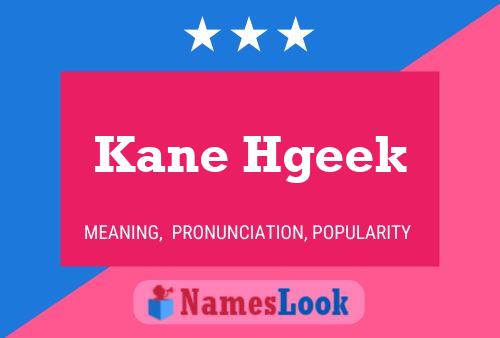 Kane Hgeek Namensposter