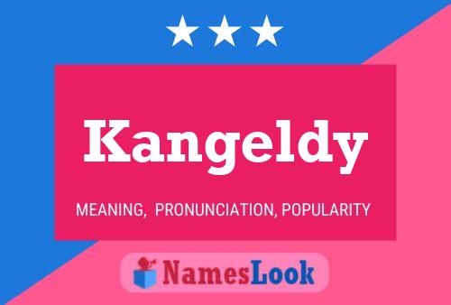 Kangeldy Namensposter