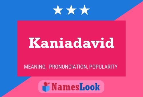 Kaniadavid Namensposter