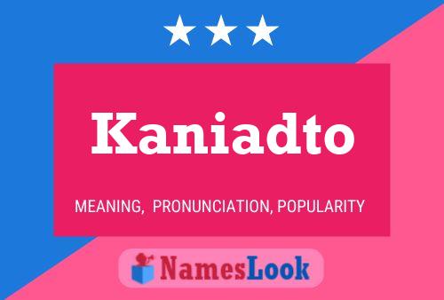 Kaniadto Namensposter