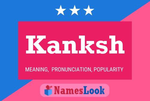 Kanksh Namensposter