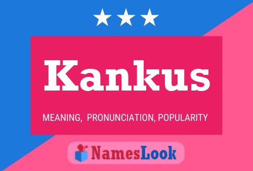 Kankus Namensposter