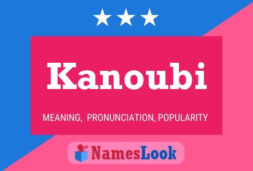 Kanoubi Namensposter