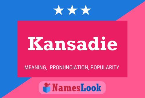 Kansadie Namensposter