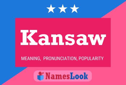 Kansaw Namensposter