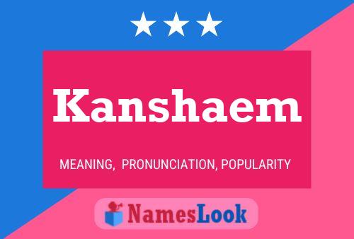 Kanshaem Namensposter