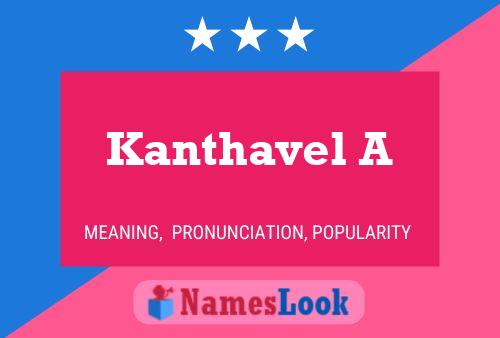 Kanthavel A Namensposter