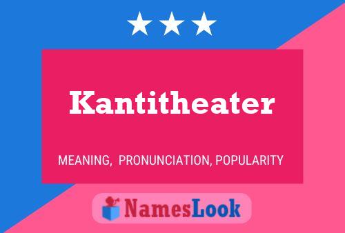 Kantitheater Namensposter