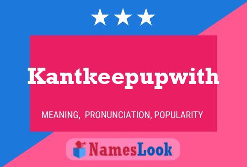 Kantkeepupwith Namensposter