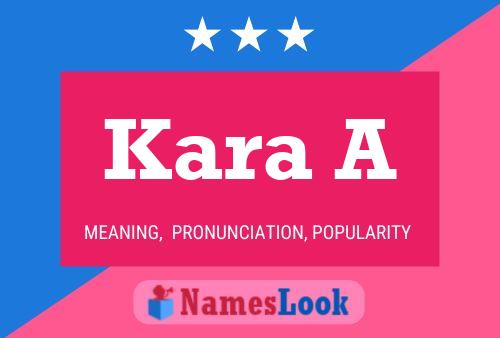 Kara A Namensposter