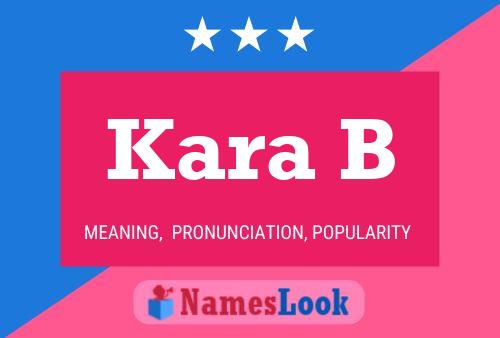 Kara B Namensposter