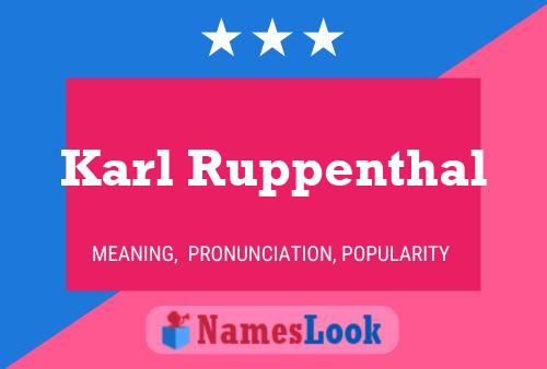 Karl Ruppenthal Namensposter