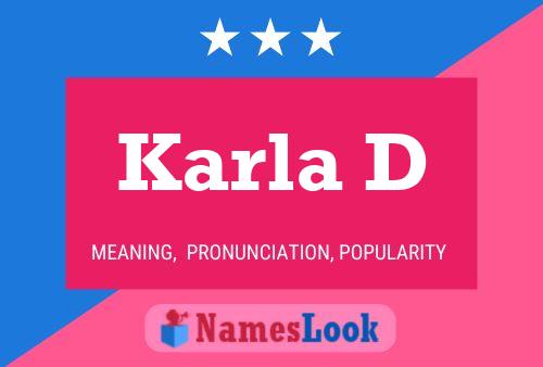 Karla D Namensposter