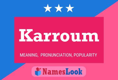 Karroum Namensposter