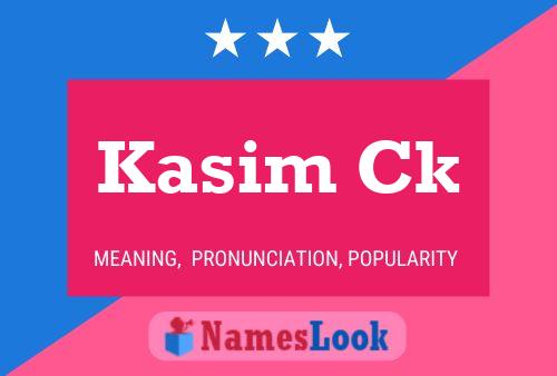 Kasim Ck Namensposter