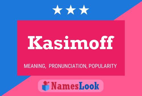 Kasimoff Namensposter