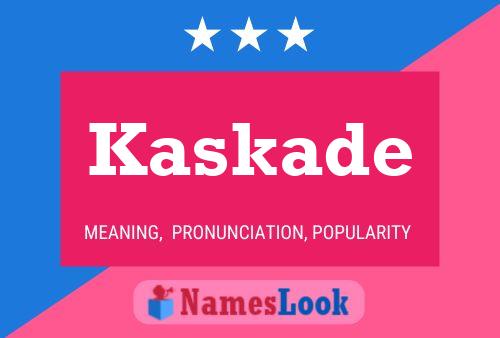 Kaskade Namensposter