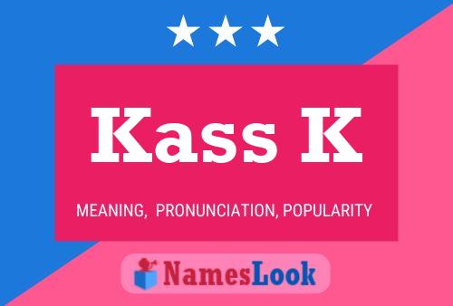 Kass K Namensposter