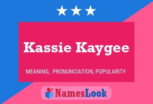 Kassie Kaygee Namensposter