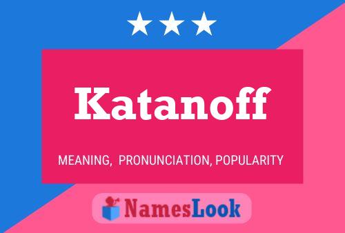 Katanoff Namensposter