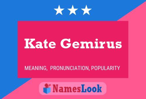 Kate Gemirus Namensposter