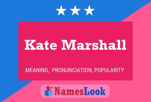 Kate Marshall Namensposter