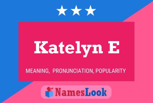 Katelyn E Namensposter