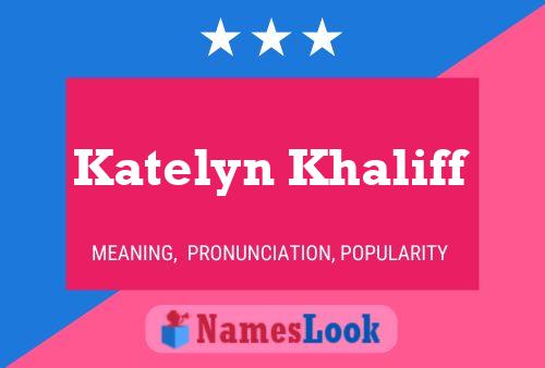 Katelyn Khaliff Namensposter