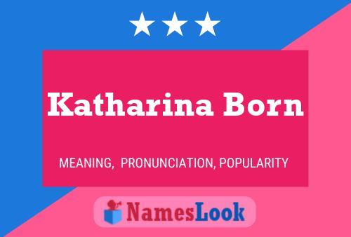 Katharina Born Namensposter