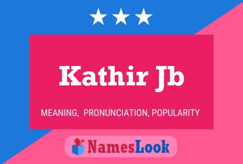 Kathir Jb Namensposter