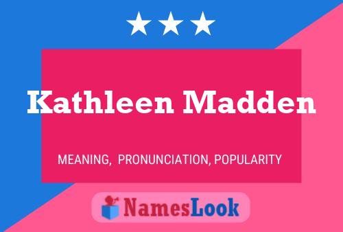 Kathleen Madden Namensposter